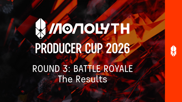 MONOLYTH Producer Cup 2026 - Round 3: Battle Royale - The Results
